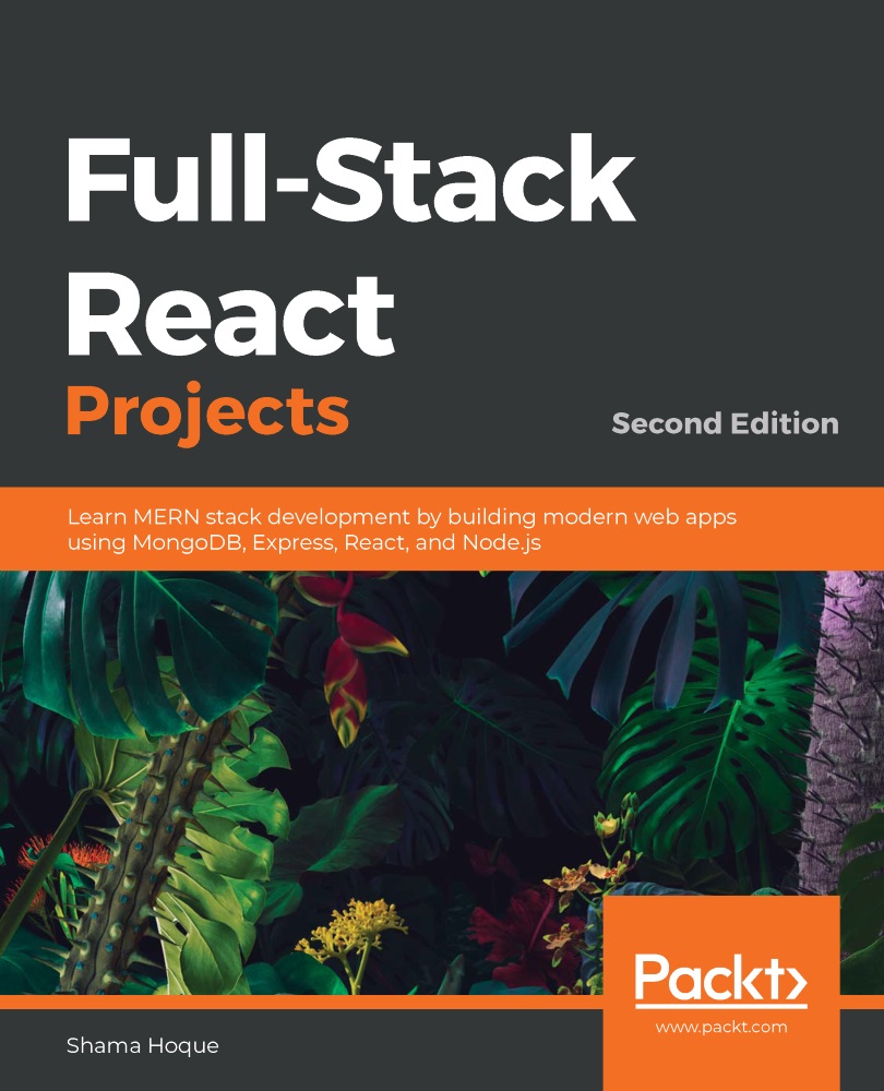 Full-Stack React Projects, Second Edition