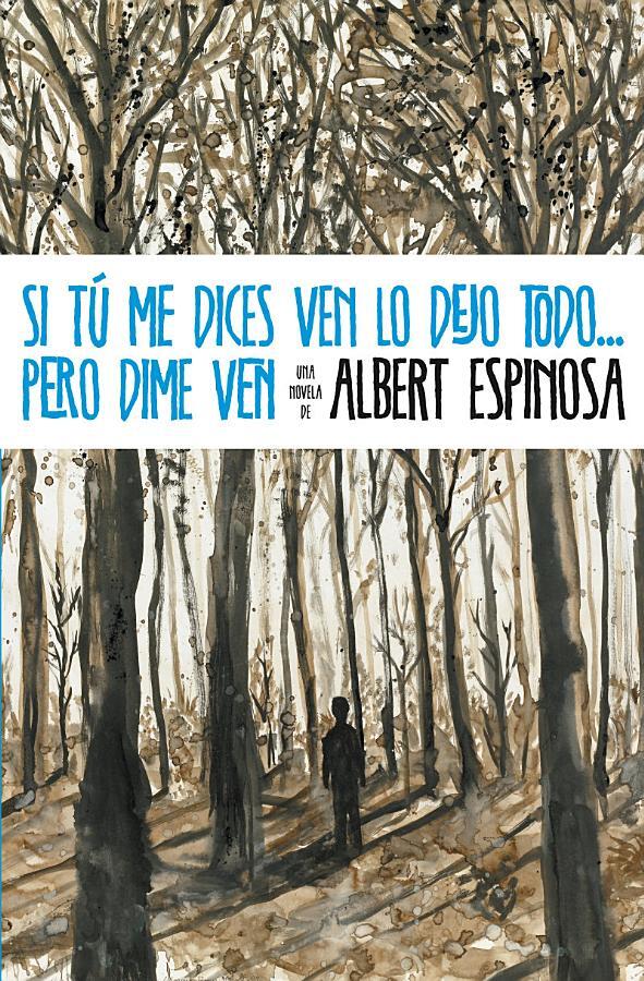 Si tú me dices ven lo dejo todo... pero dime ven