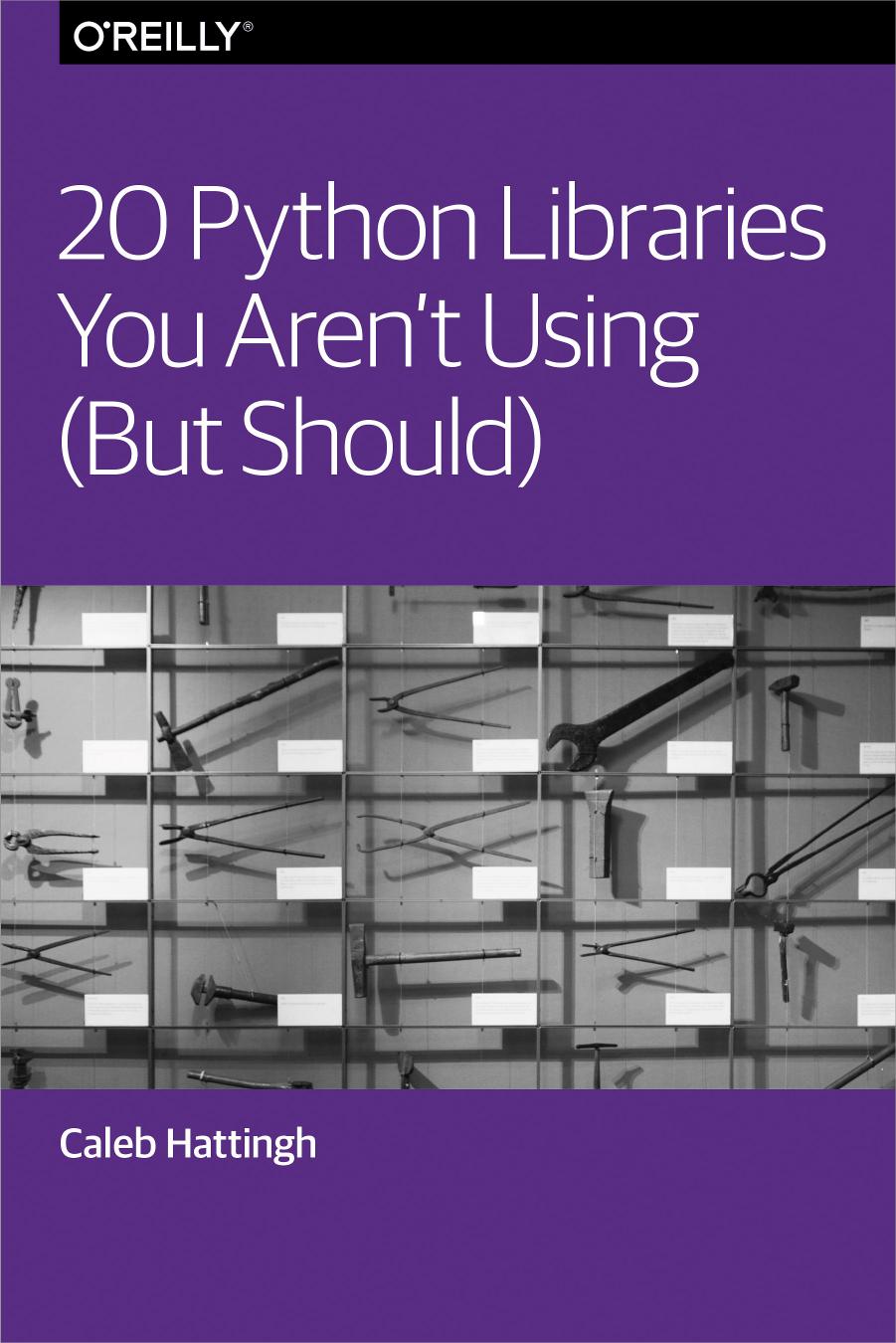 20 Python Libraries You Aren’t Using (But Should)